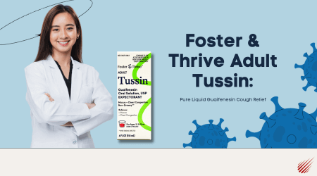 Foster & Thrive Adult Tussin: Pure Liquid Guaifenesin Cough Relief