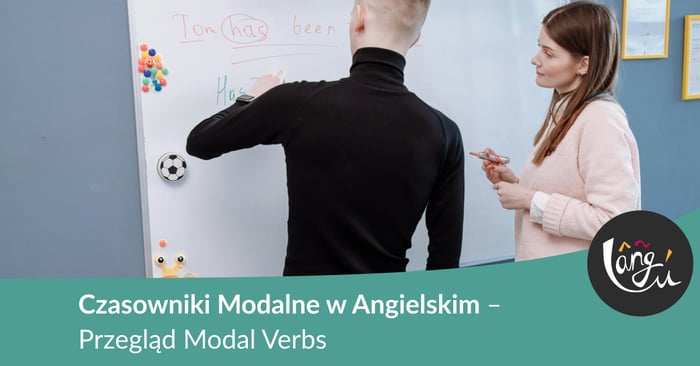 Czasowniki Modalne w Angielskim – Przegląd Modal Verbs