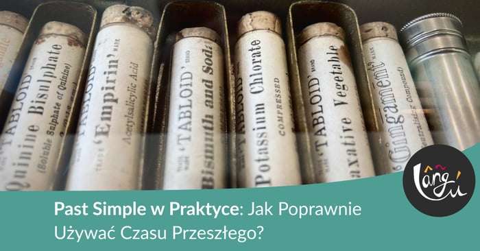 Past Simple w Praktyce: Jak Poprawnie Używać Czasu Przeszłego?