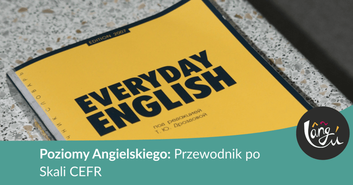 Poziomy Angielskiego: Przewodnik po Skali CEFR