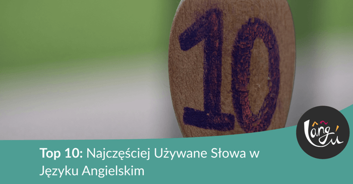 Top 10: Najczęściej Używane Słowa w Języku Angielskim