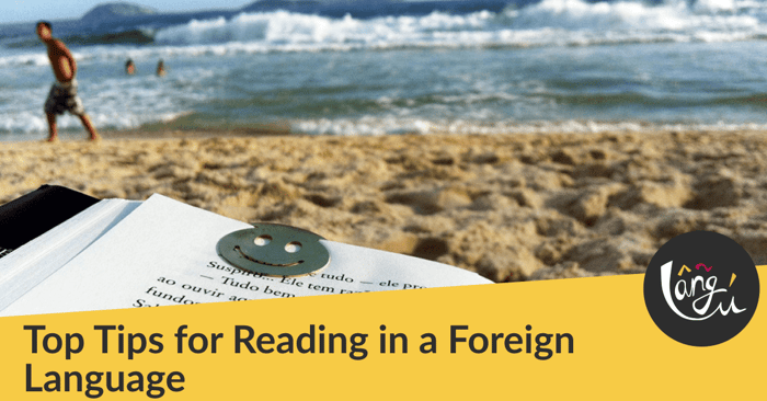 Top Tips for Reading in a Foreign Language