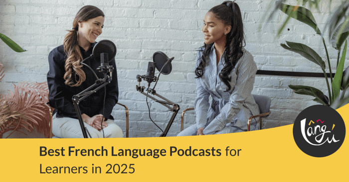 Best French Language Podcasts for Learners in 2025