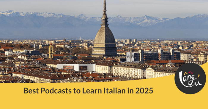 Best Podcasts to Learn Italian in 2025