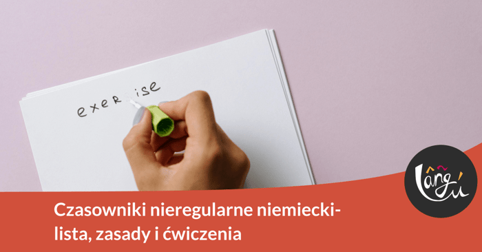 Czasowniki nieregularne niemiecki- lista, zasady i ćwiczenia