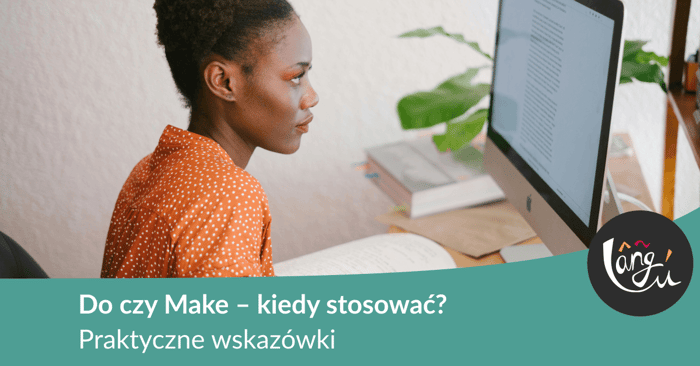 Do czy Make – kiedy stosować? Praktyczne wskazówki