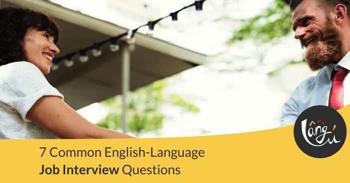 7 Common English-Language Interview Questions – Including Some You Won’t Expect