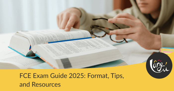 FCE Exam Guide 2025: Format, Tips, and Resources