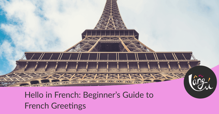 Hello in French: Beginner’s Guide to French Greetings