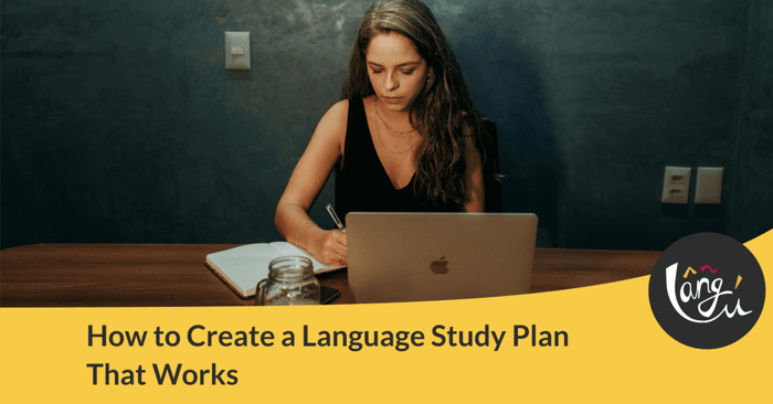 How to Create a Language Study Plan That Works