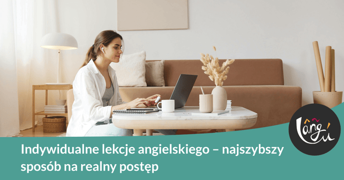 Indywidualne lekcje angielskiego – najszybszy sposób na realny postęp