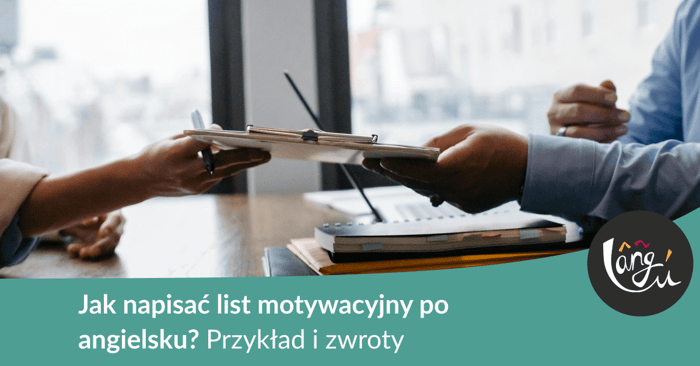 Jak napisać list motywacyjny po angielsku? Przykład i zwroty