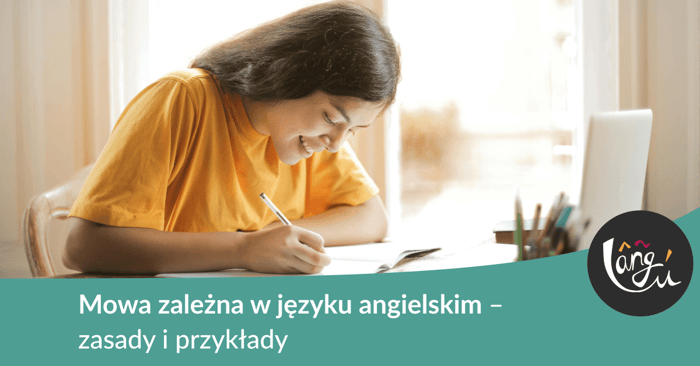 Mowa zależna w języku angielskim – zasady i przykłady
