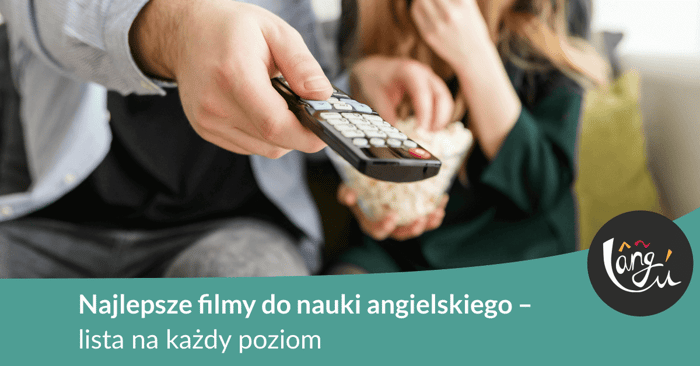 Najlepsze filmy do nauki angielskiego- lista na każdy poziom