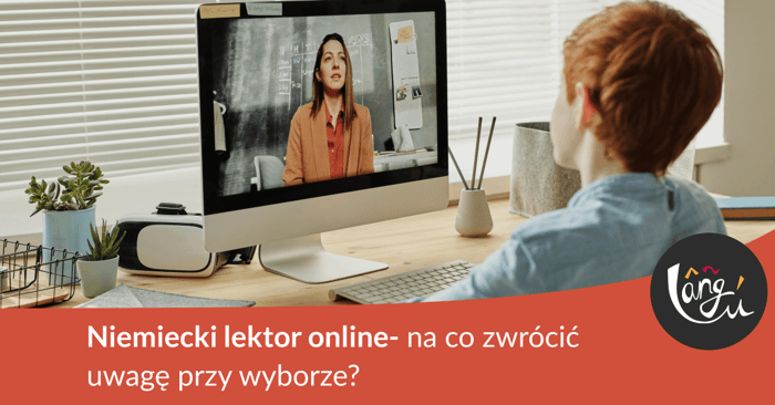 Niemiecki lektor online – na co zwrócić uwagę przy wyborze?