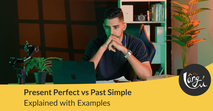 Present Perfect vs Past Simple Explained with Examples