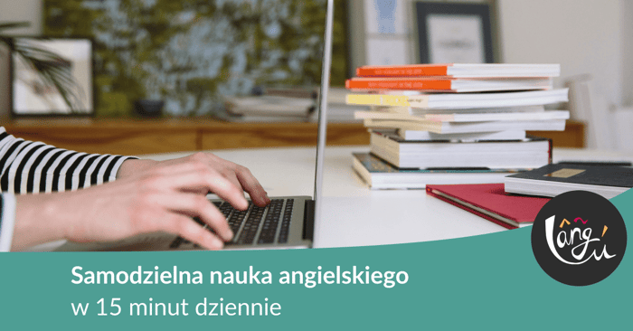 Samodzielna nauka angielskiego w 15 minut dziennie