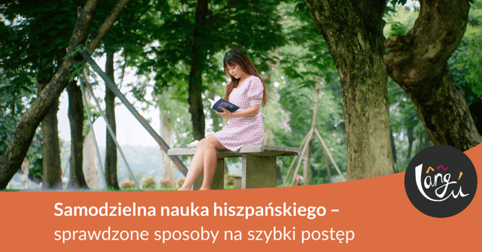 Samodzielna nauka hiszpańskiego – sprawdzone sposoby na szybki postęp