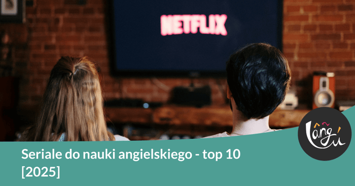 Seriale do nauki angielskiego - top 10 [2025]