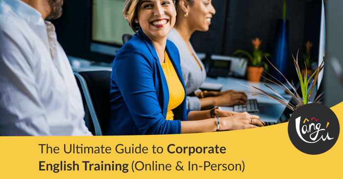 The Ultimate Guide to Corporate English Training (Online & In-Person)