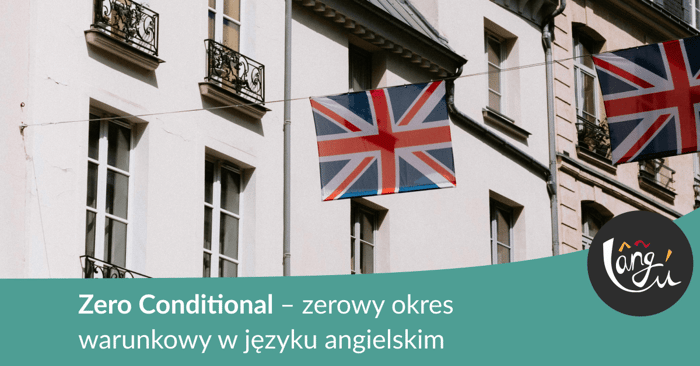Zero Conditional – zerowy okres warunkowy w języku angielskim
