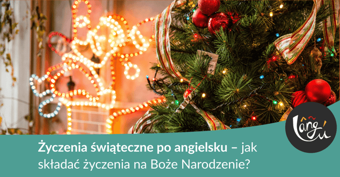 Życzenia świąteczne po angielsku – jak składać życzenia na Boże Narodzenie?
