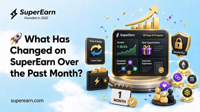 What Has Changed on the SuperEarn Platform Over the Past Month?