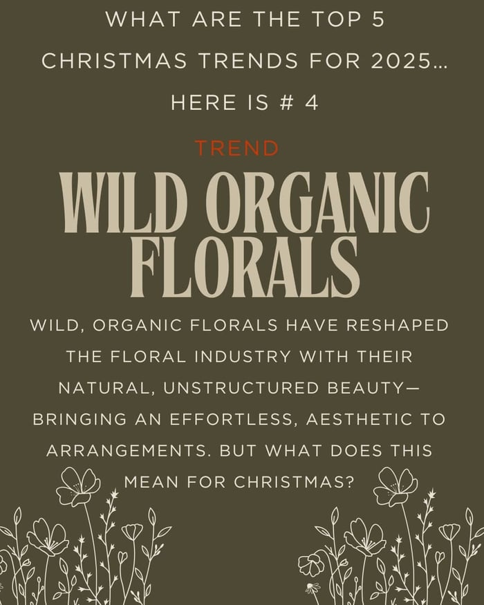Christmas Trend: Wild Organic Florals