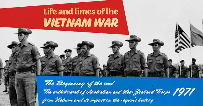 The Beginning of the End: The Withdrawal of Australian and New Zealand Troops from Vietnam and Its Impact on the Region's History