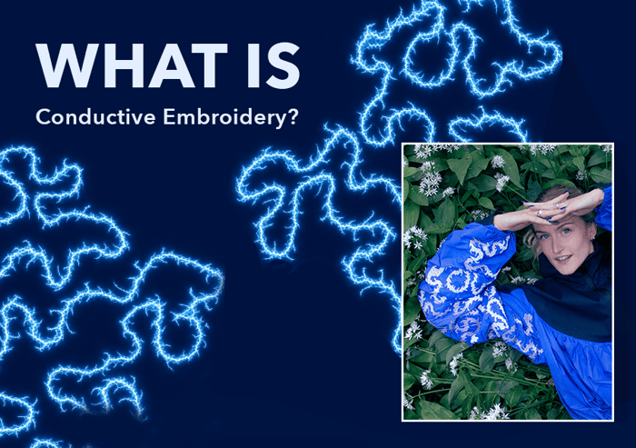 What Is Conductive Embroidery?