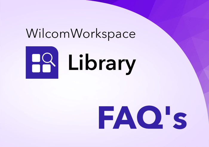 WilcomWorkspace Library FAQ's