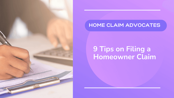 9 Tips on Filing a Homeowner Claim