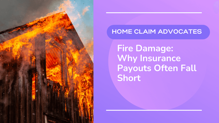 Fire Damage:  Why Insurance Payouts Often Fall Short