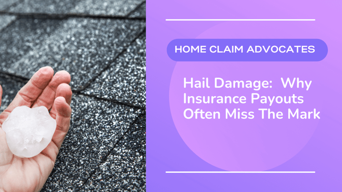 Hail Damage: Why Insurance Payouts Often Miss the Mark