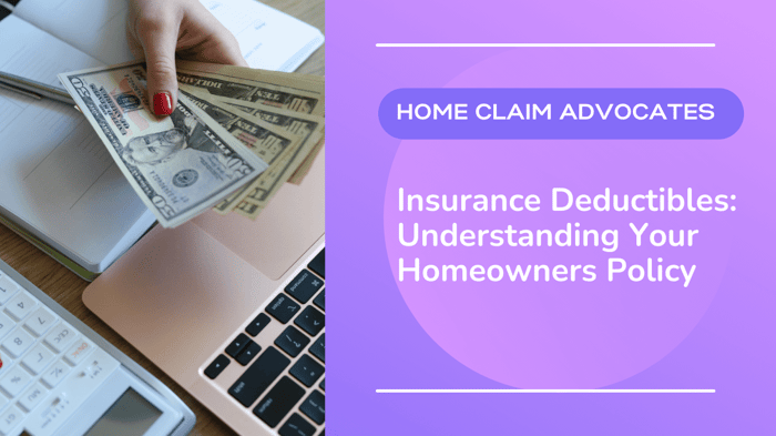 Insurance Deductibles: Understanding Your Homeowners Policy