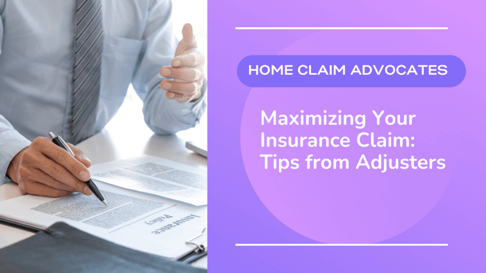 Maximizing Your Insurance Claim: Tips from Adjusters