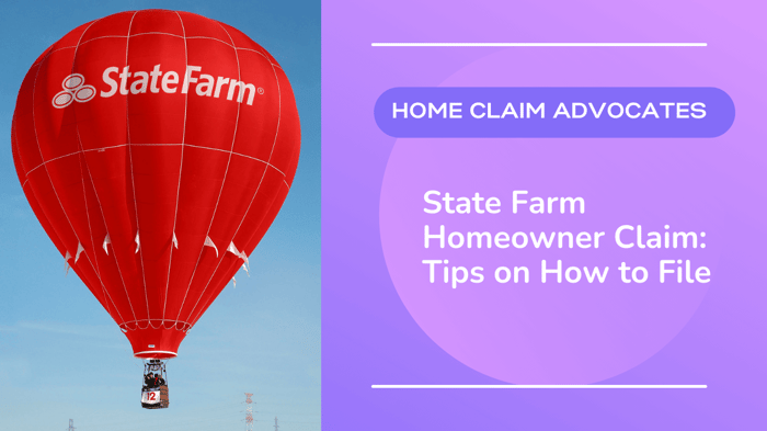 State Farm Homeowner Claim: Tips To Filing