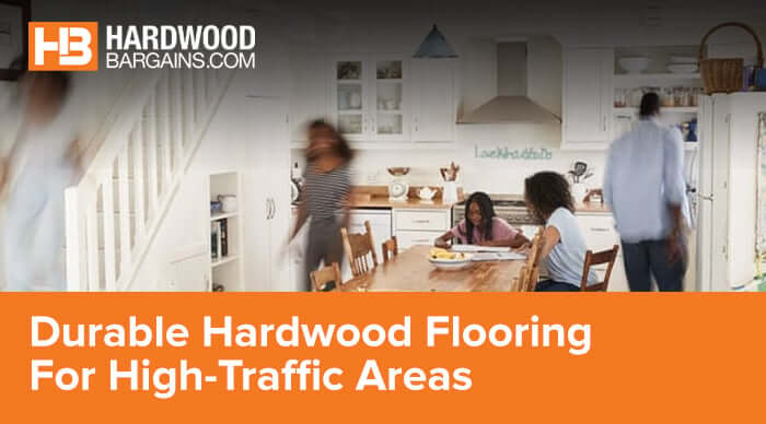 Durable Hardwood Flooring For High-Traffic Areas
