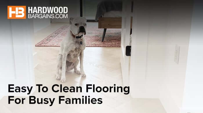 Easy To Clean Flooring For Busy Families