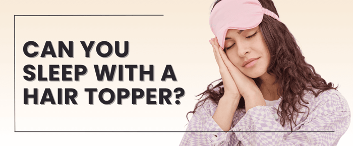 Woman wearing a pink sleep mask and pajamas, with text reading “Can You Sleep with a Hair Topper?” — blog cover image.