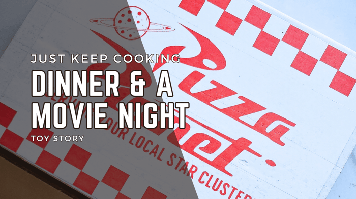 Disney Dinner Ideas | Toy Story Movie Night Ideas
