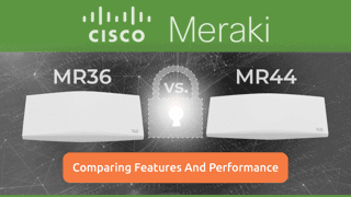 Meraki MR36 vs MR44: Pick the Right Wi-Fi 6 Access Point for Your Network