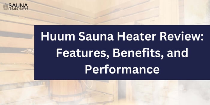 Huum Sauna Heater Review: Features, Benefits, and Performance