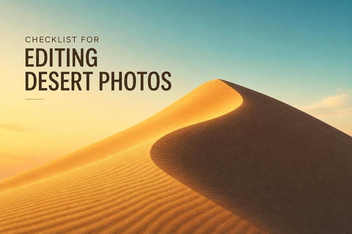 Desert Photo Editing Checklist