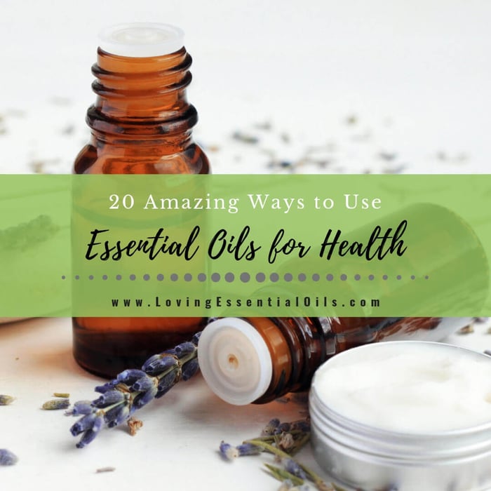 20 Amazing Ways to Use Essential Oils For Health and Wellness