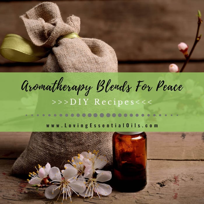 DIY Peace and Calming Essential Oil Blends For Aromatherapy
