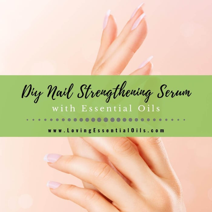 Best Essential Oils for Nails with Nail Strengthening Serum