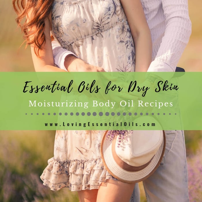 Best Essential Oils for Dry Skin - DIY Moisturizing Body Oil Recipes