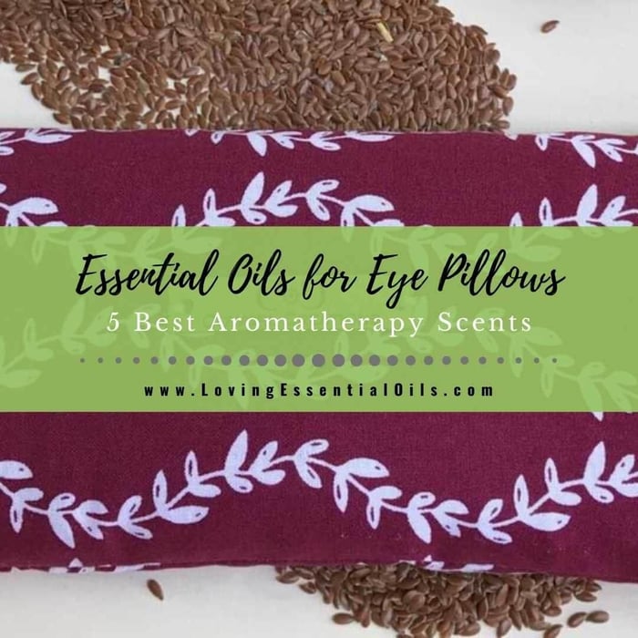 Essential Oils for Eye Pillows: 5 Best Aromatherapy Scents