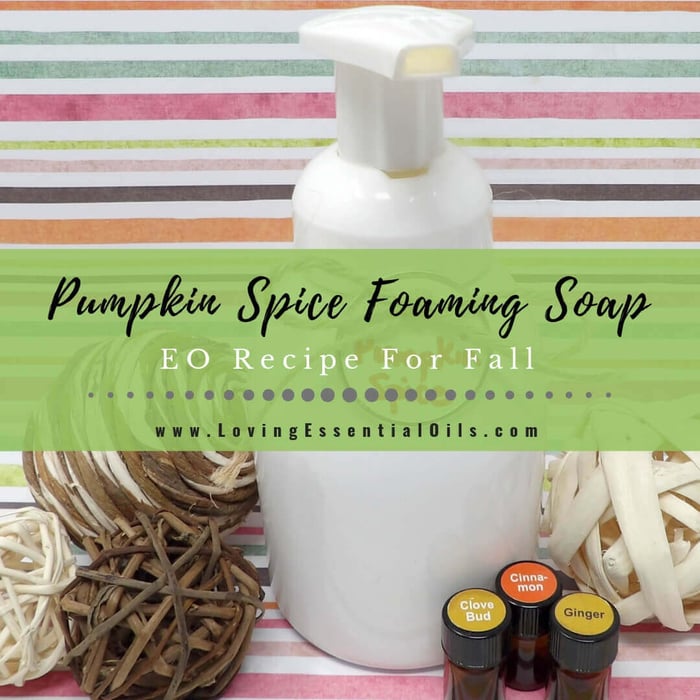 Pumpkin Spice Foaming Soap Recipe with Fall Essential Oils